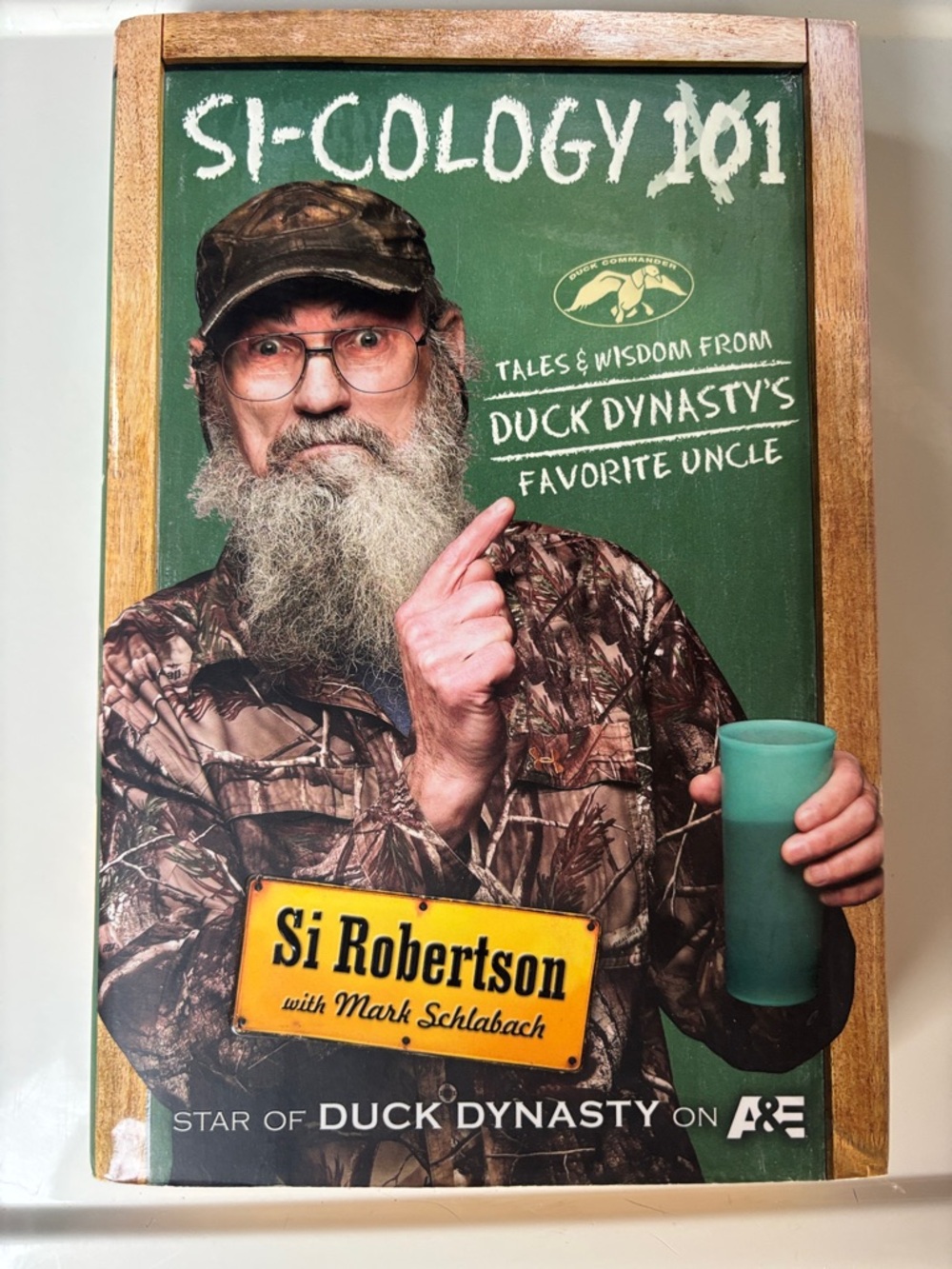 SI-COLOGY 1: Tales and Wisdom from Duck Dynasty's Favorite Uncle - Si Robertson